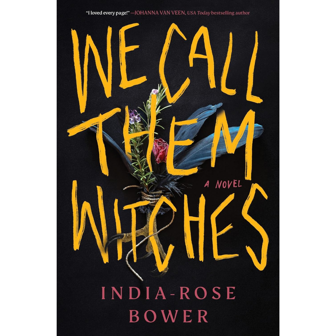 We Call Them Witches By India-Rose Bower