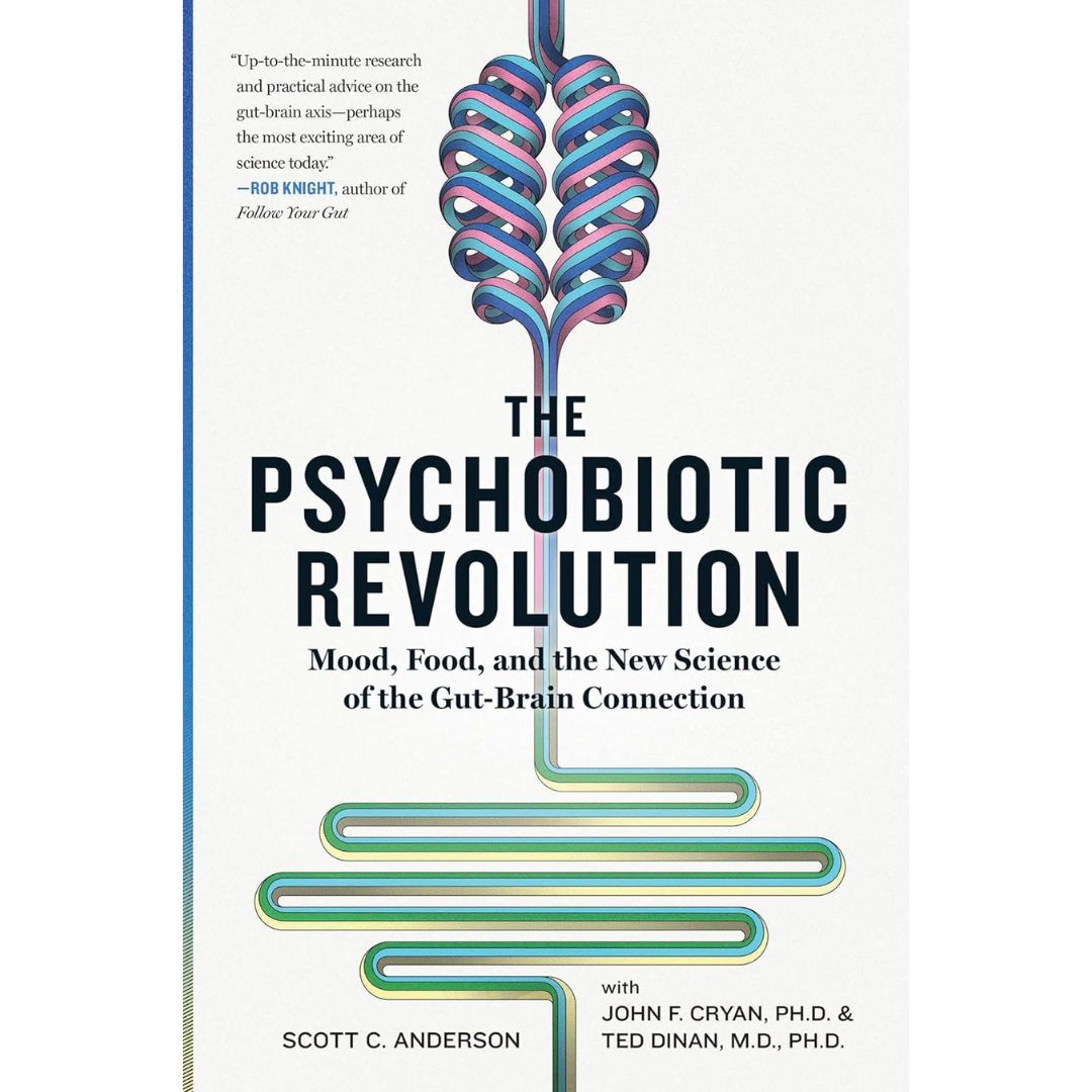 The Psychobiotic Revolution By Scott C. Anderson