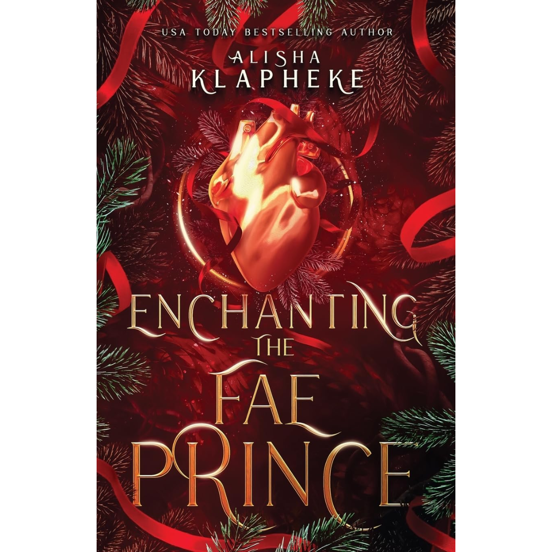 Enchanting the Fae Prince By Alisha Klapheke