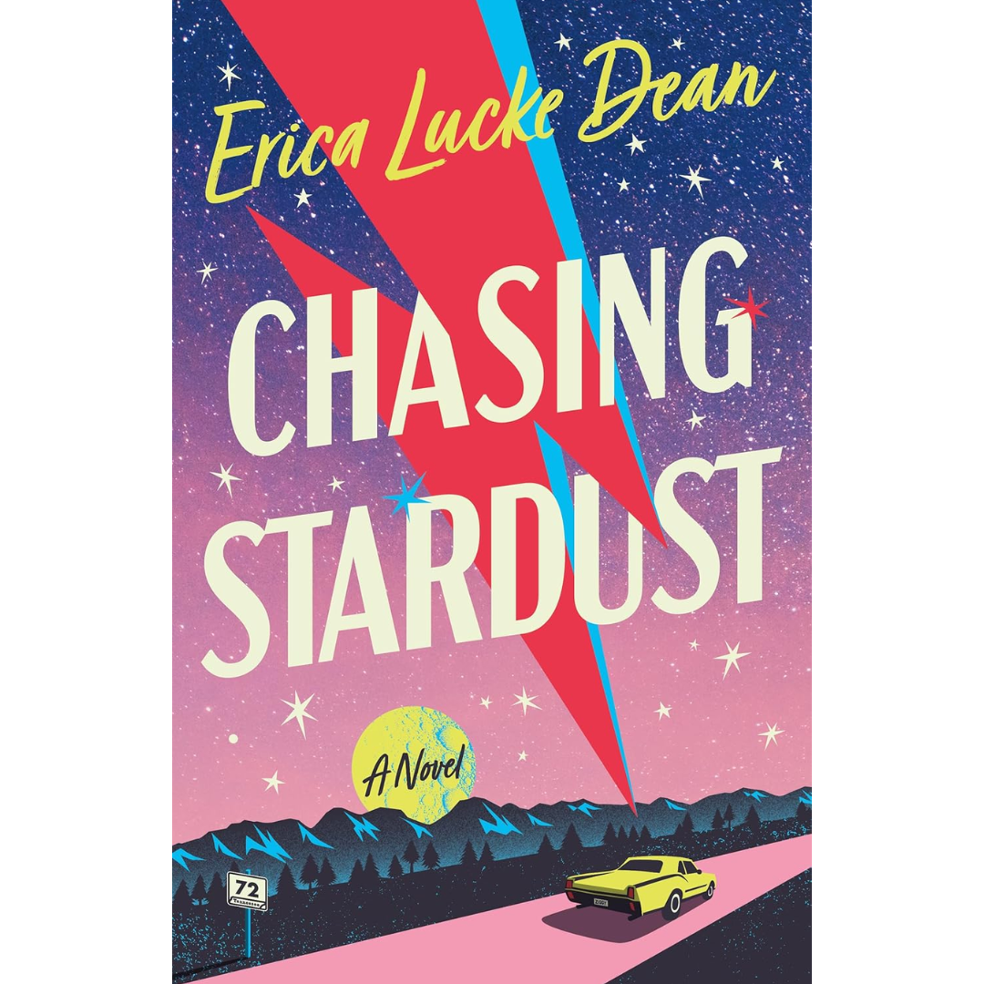 Chasing Stardust By Erica Lucke Dean