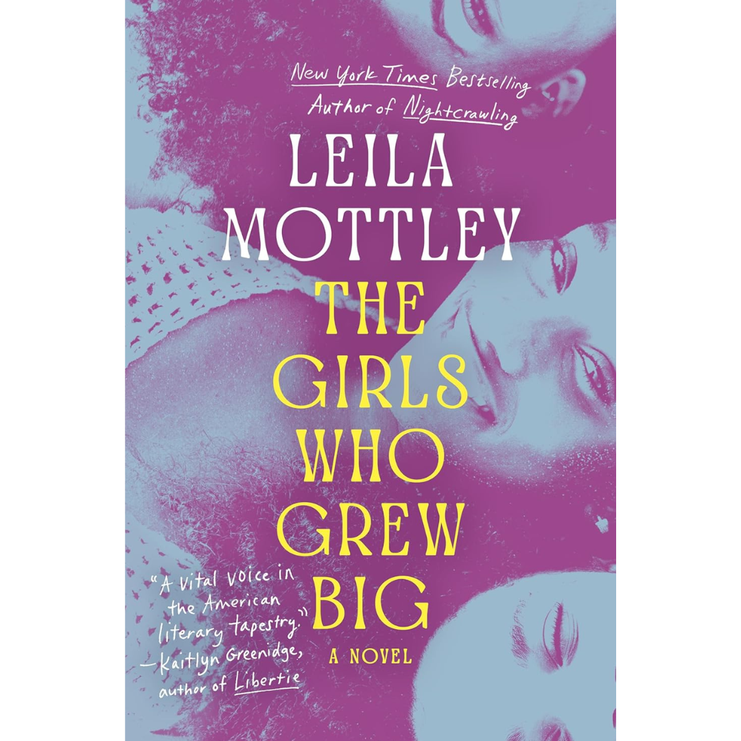 The Girls Who Grew Big By Leila Mottley