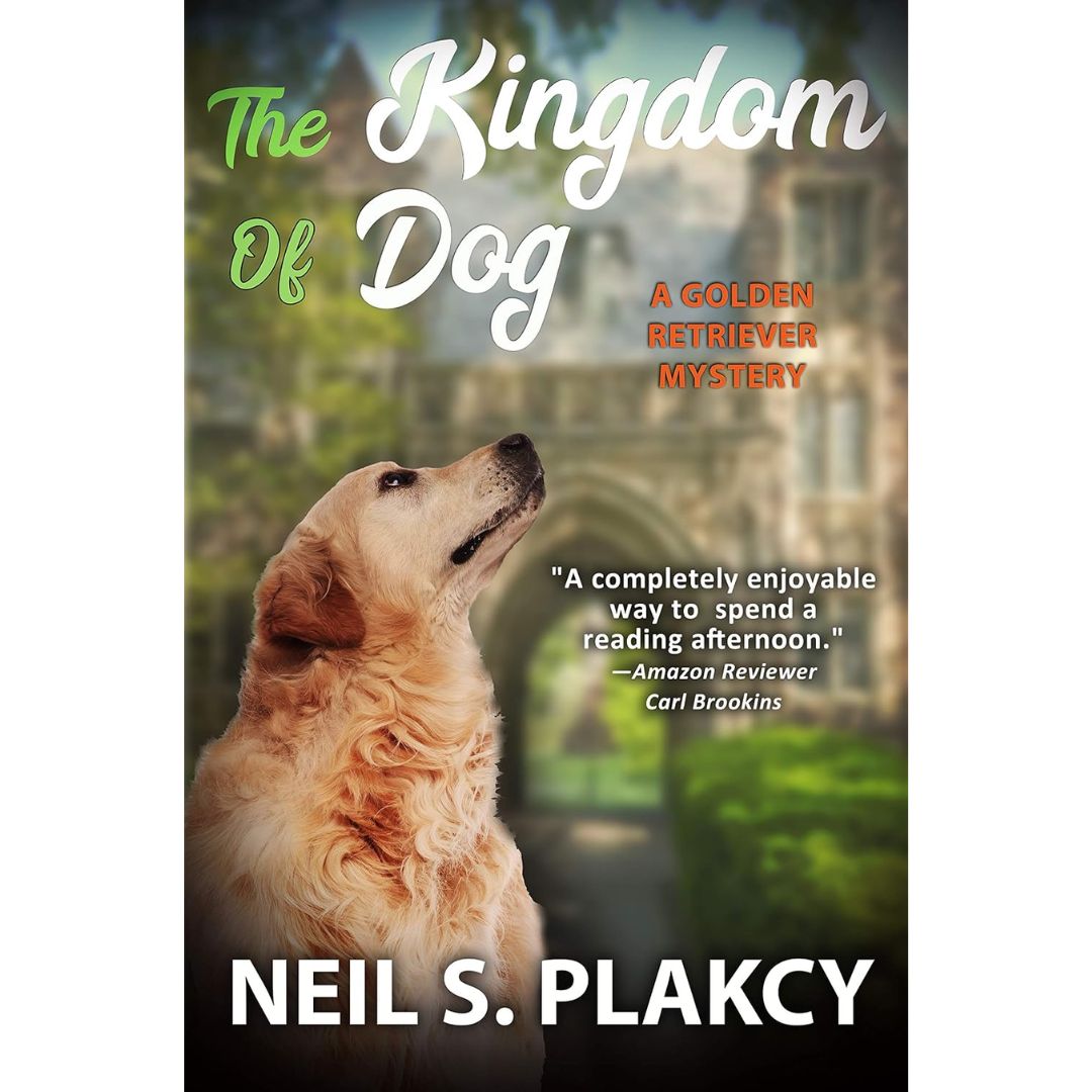 The Kingdom of Dog By Neil S. Plakcy