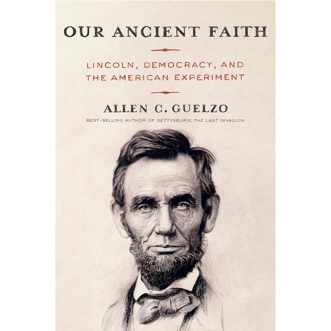 Our Ancient Faith By Allen C. Guelzo