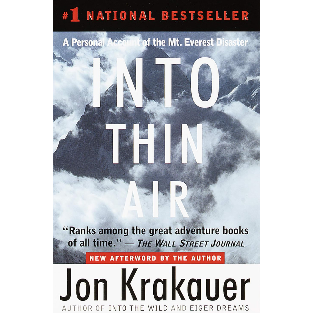 Into Thin Air: A Personal Account of the Mt. Everest Disaster By Jon Krakauer