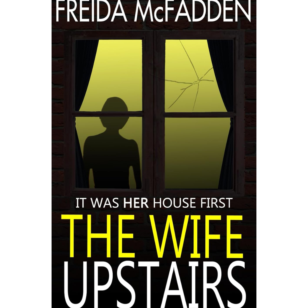 The Wife Upstairs By Freida McFadden