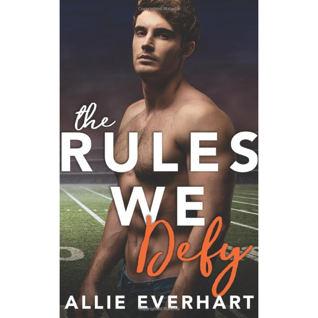 The Rules We Defy By Allie Everhart