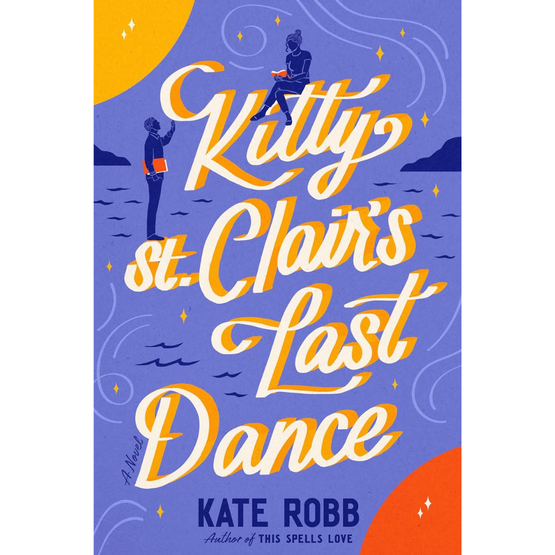 Kitty St. Clair's Last Dance By Kate Robb
