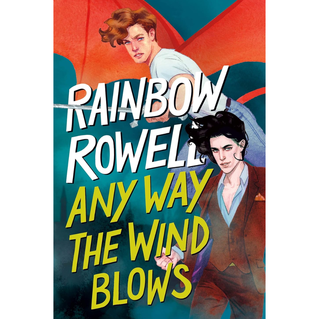 Any Way the Wind Blows By Rainbow Rowell