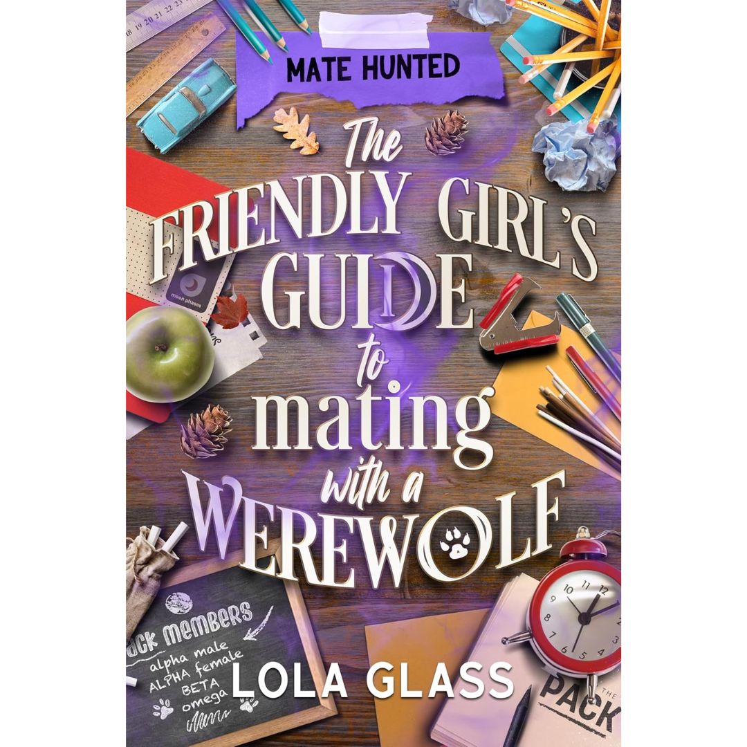 The Friendly Girl's Guide to Mating with a Werewolf by Lola Glass
