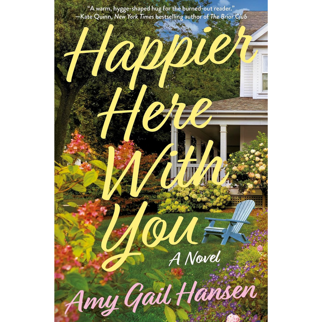 Happier Here With You By Amy Gail Hansen