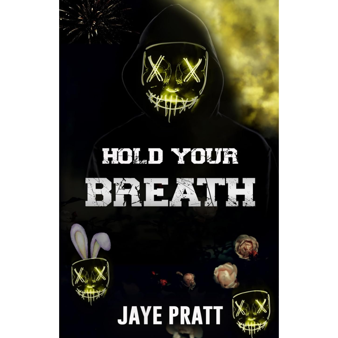 Hold Your Breath By JAYE PRATT