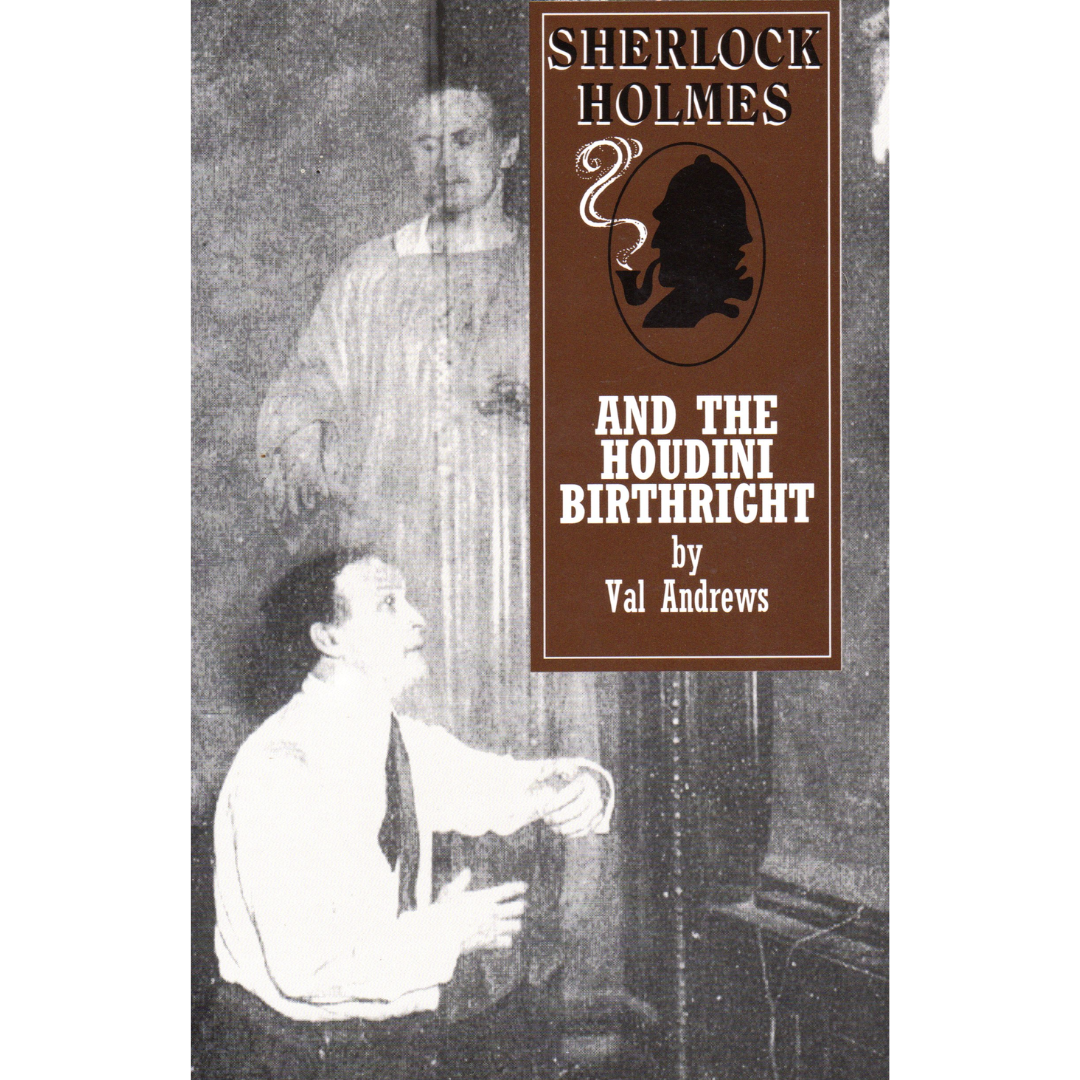 Sherlock Holmes and the Houdini Birthright By Val Andrews