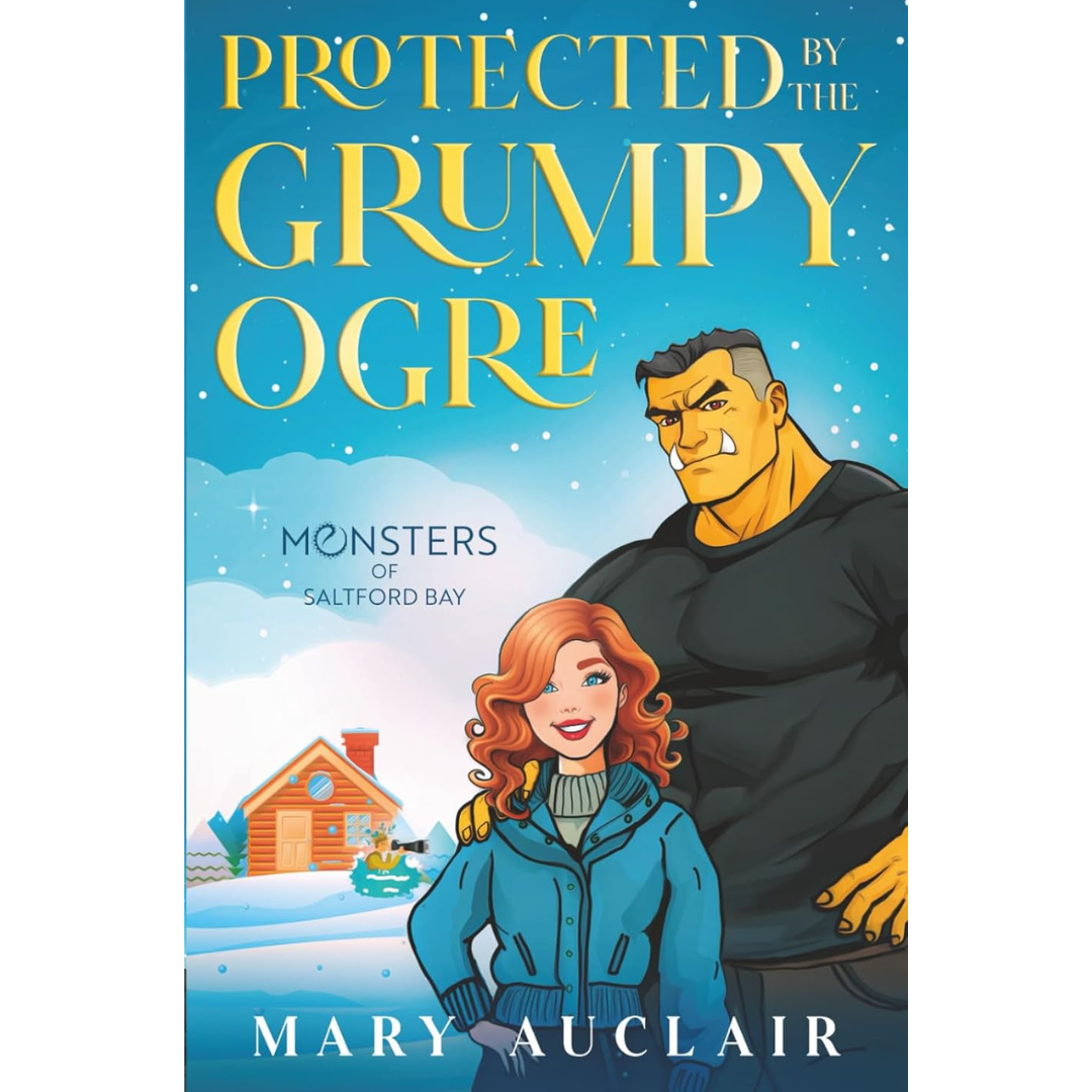 Protected By The Grumpy Ogre By Mary Auclair