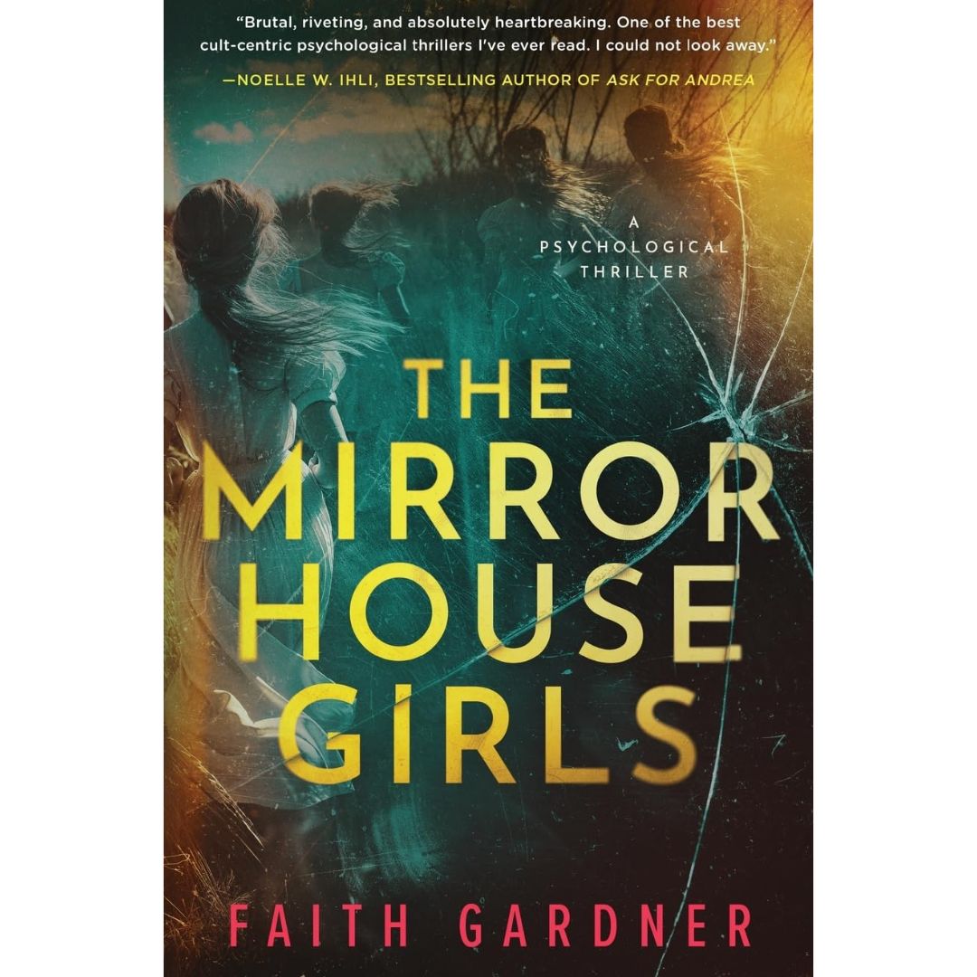 The Mirror House Girls By Faith Gardner