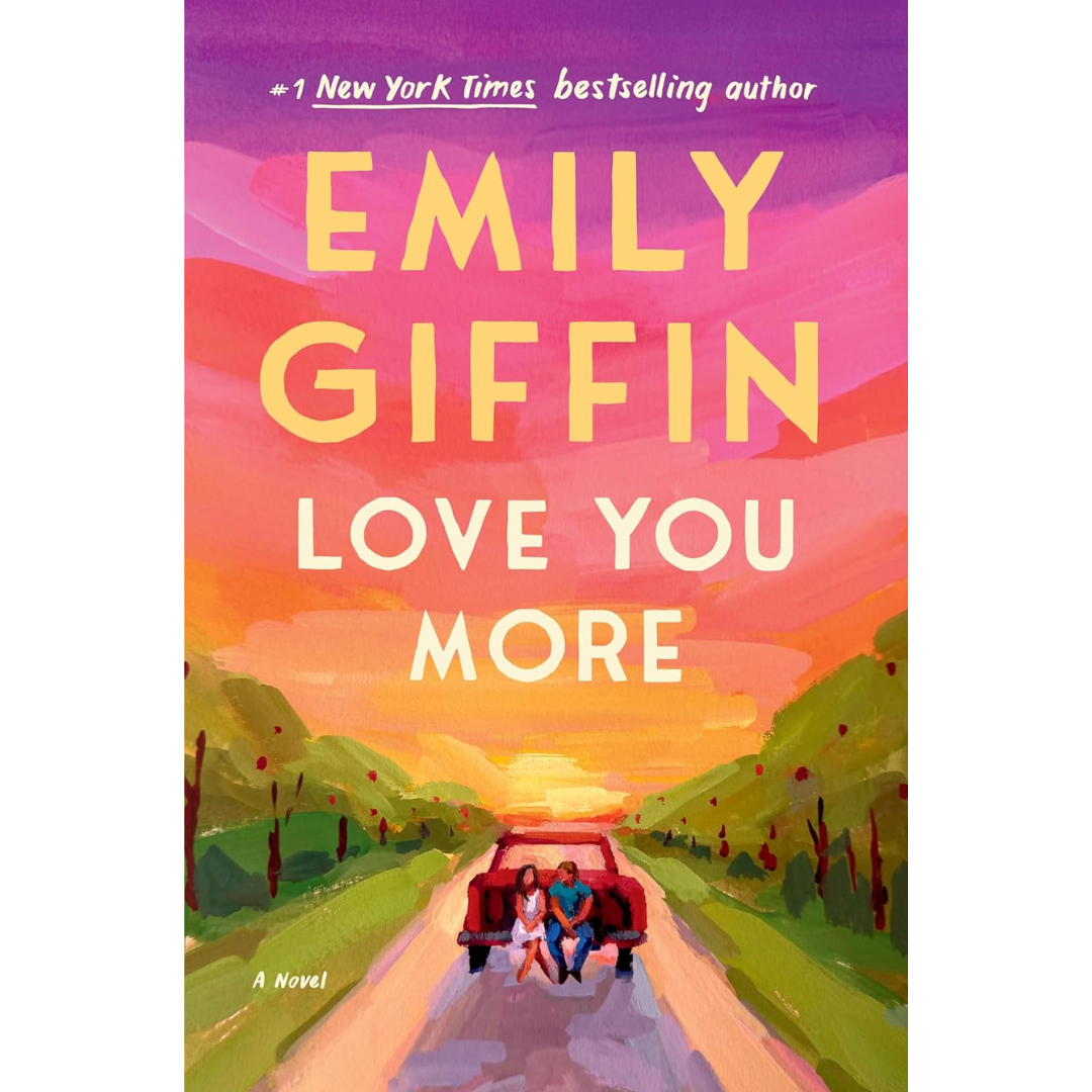 Love You More By Emily Giffin