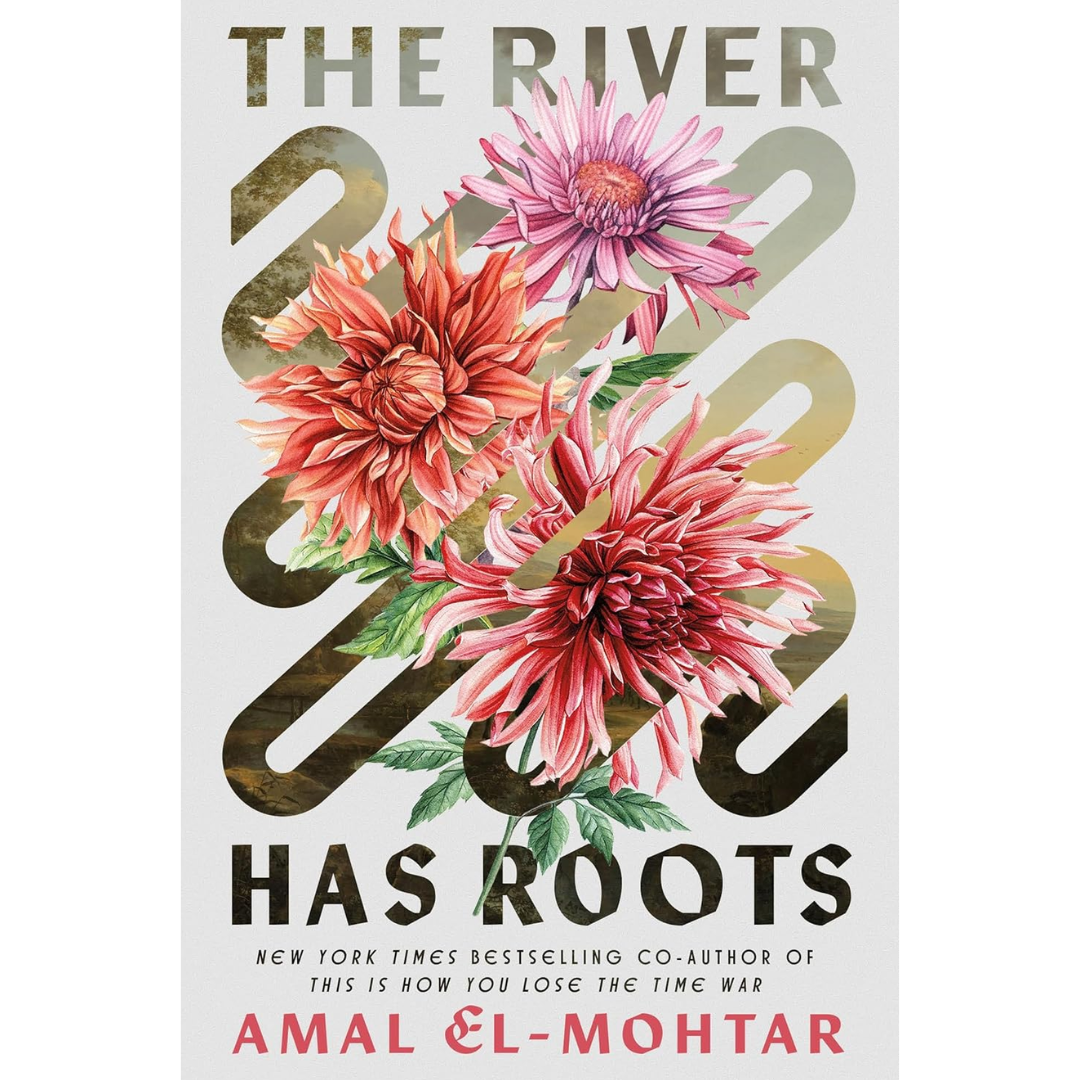 The River Has Roots By Amal El-Mohtar