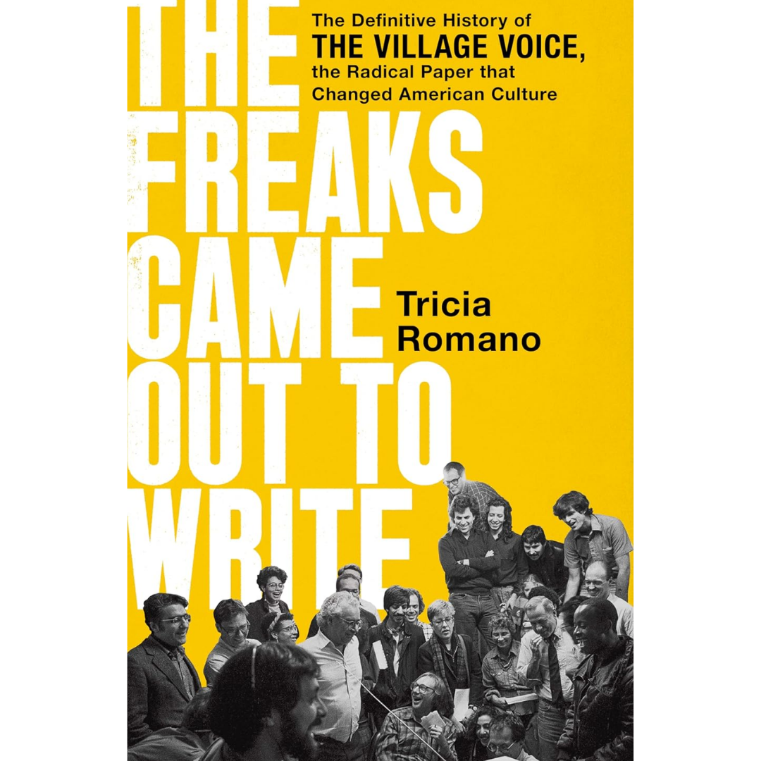 The Freaks Came Out to Write By Tricia Romano