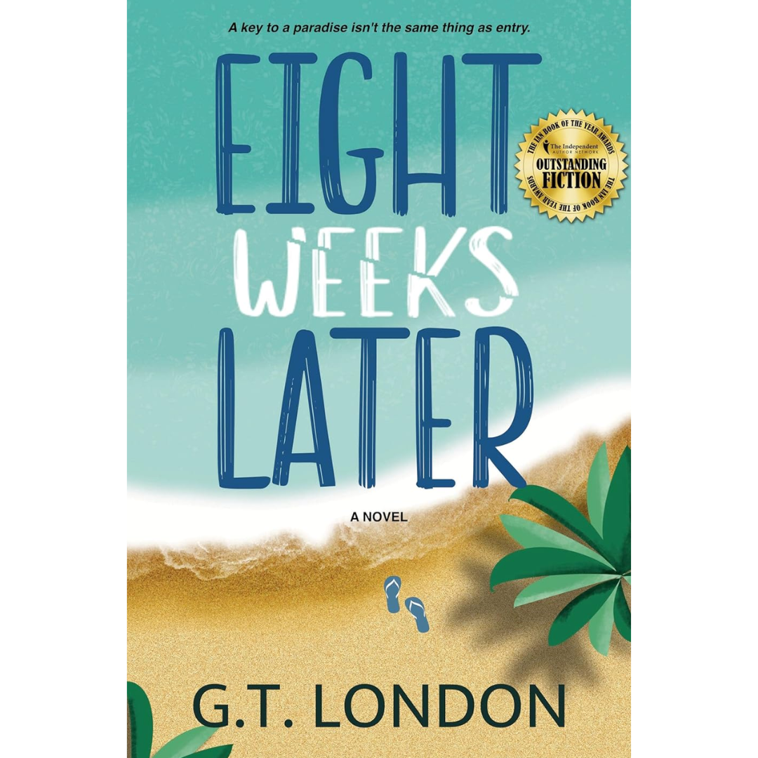 Eight Weeks Later By G.T. London