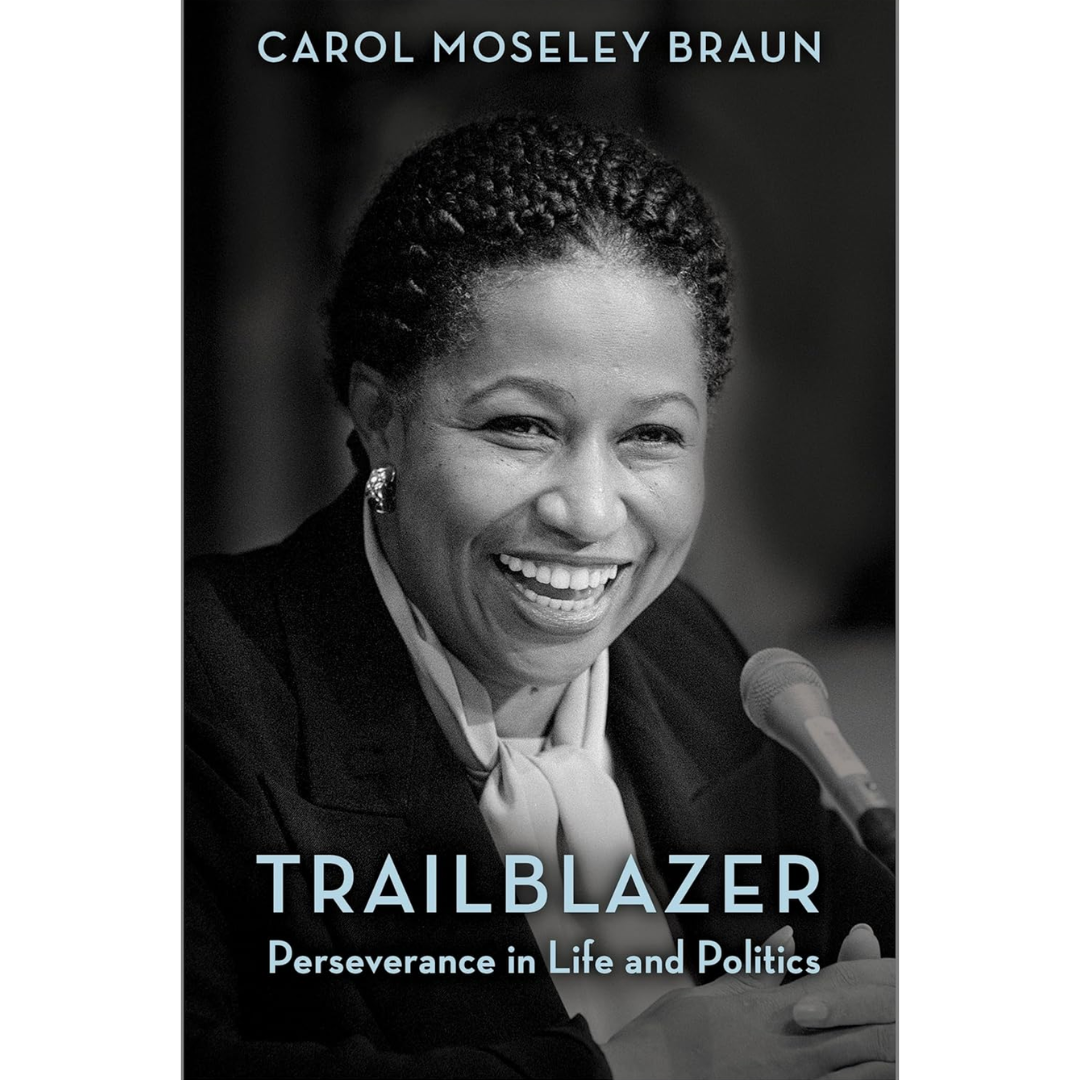 Trailblazer: Perseverance in Life and Politics By Carol Moseley Braun