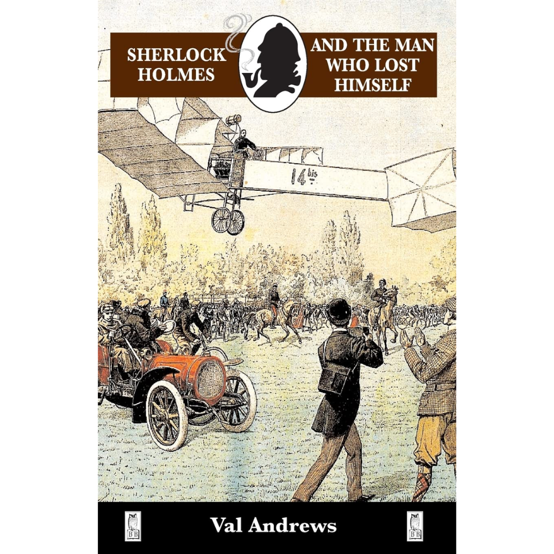 Sherlock Holmes and the Man Who Lost Himself By Val Andrews