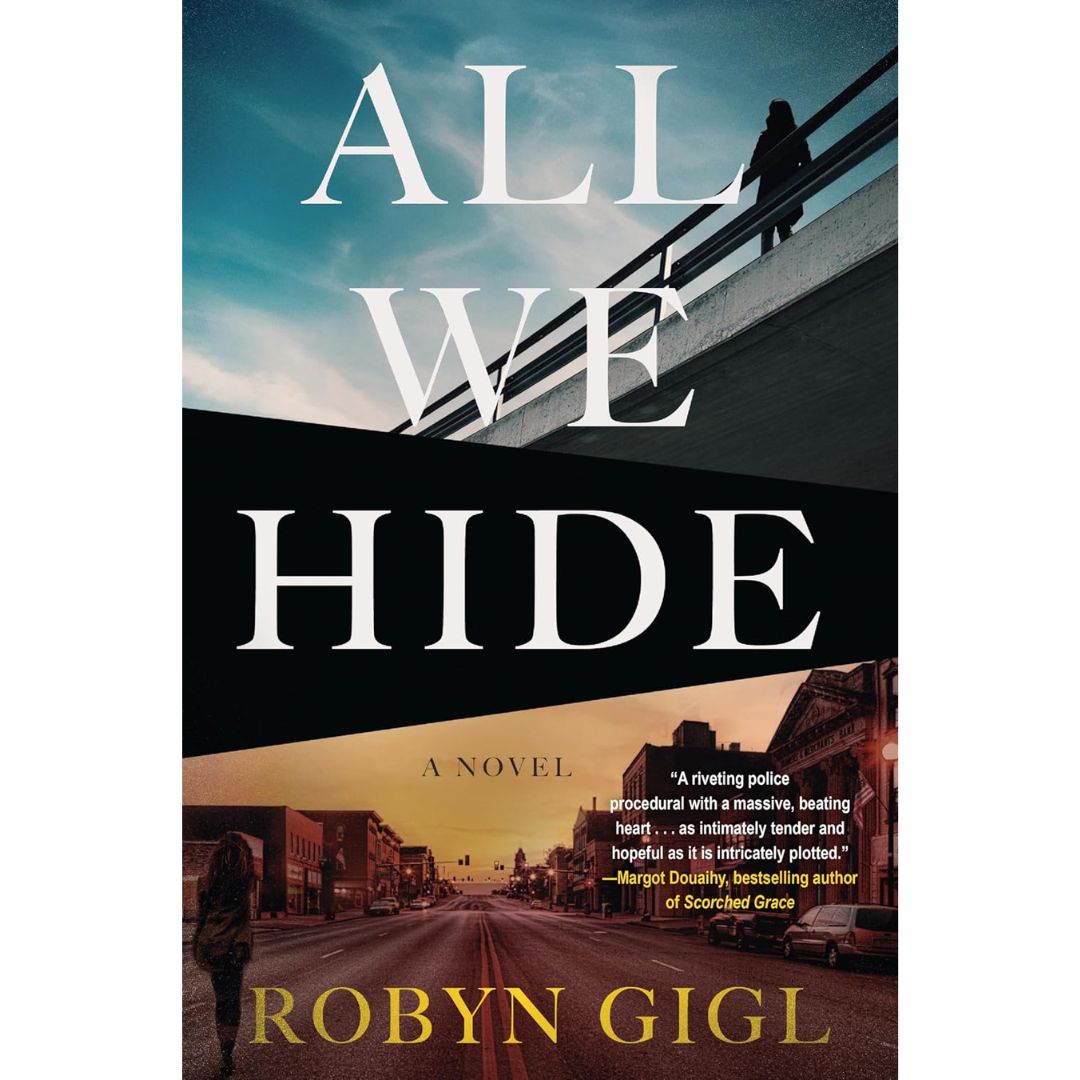 All We Hide By Robyn Gigl