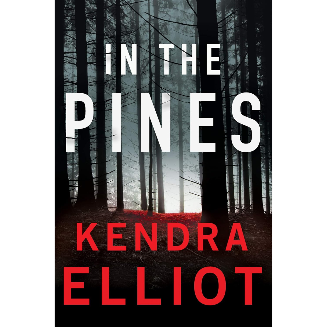 In the Pines By Kendra Elliot