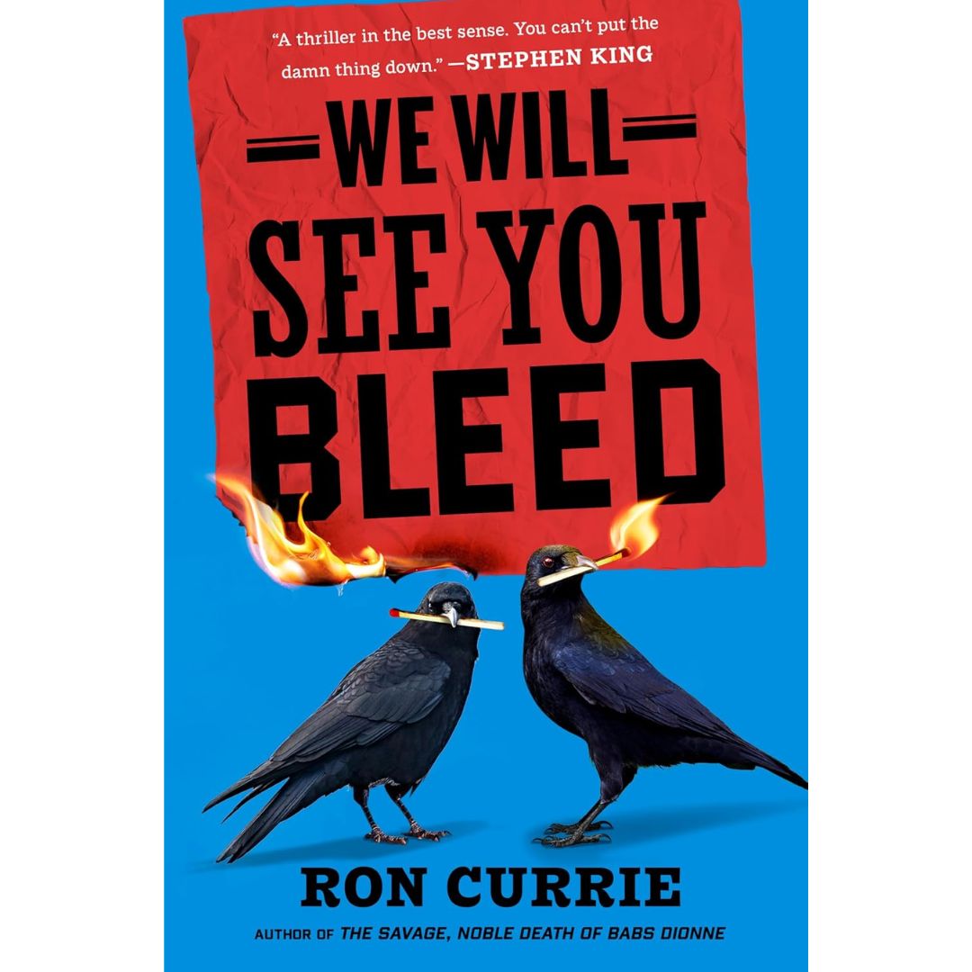 We Will See You Bleed By Ron Currie Jr.