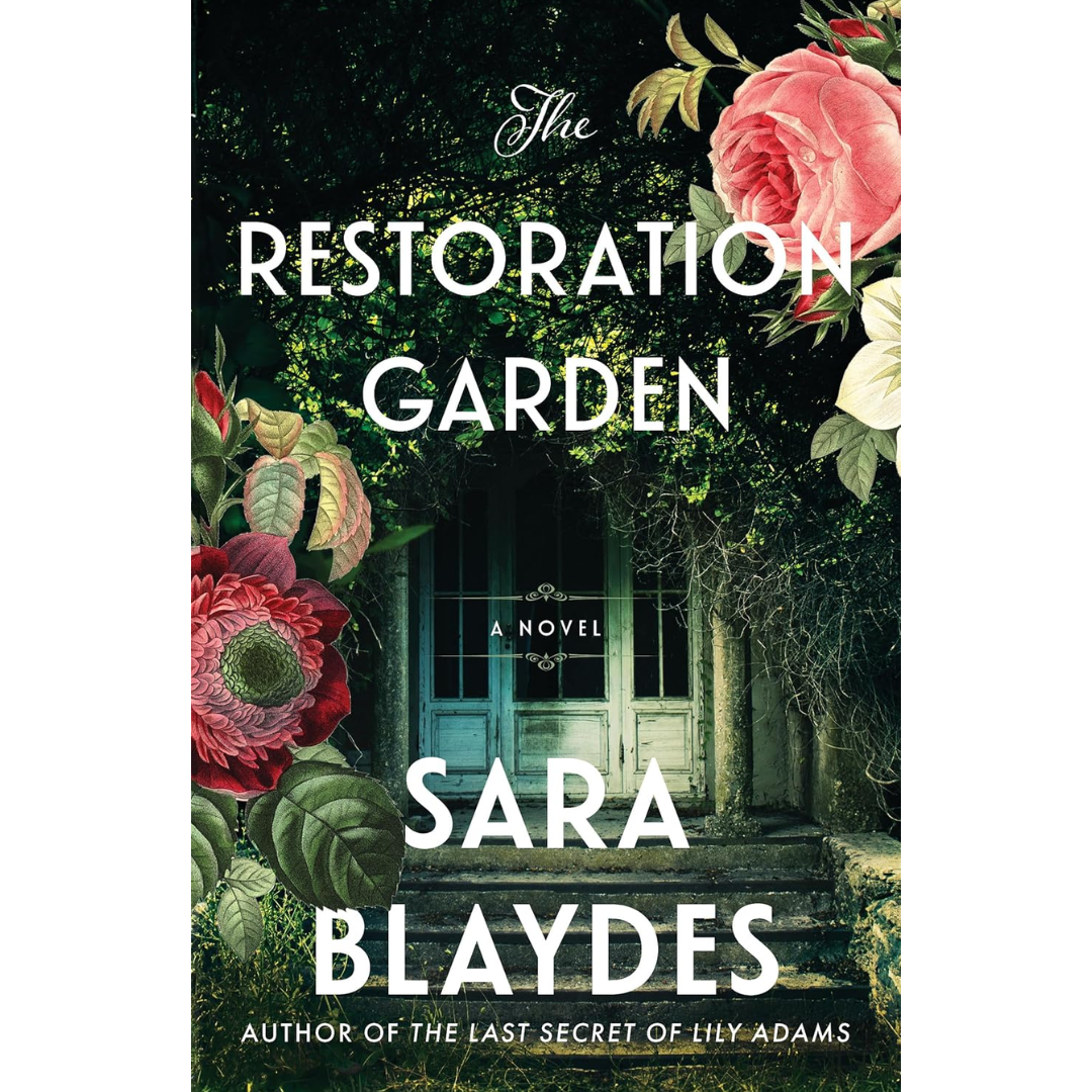 The Restoration Garden By Sara Blaydes
