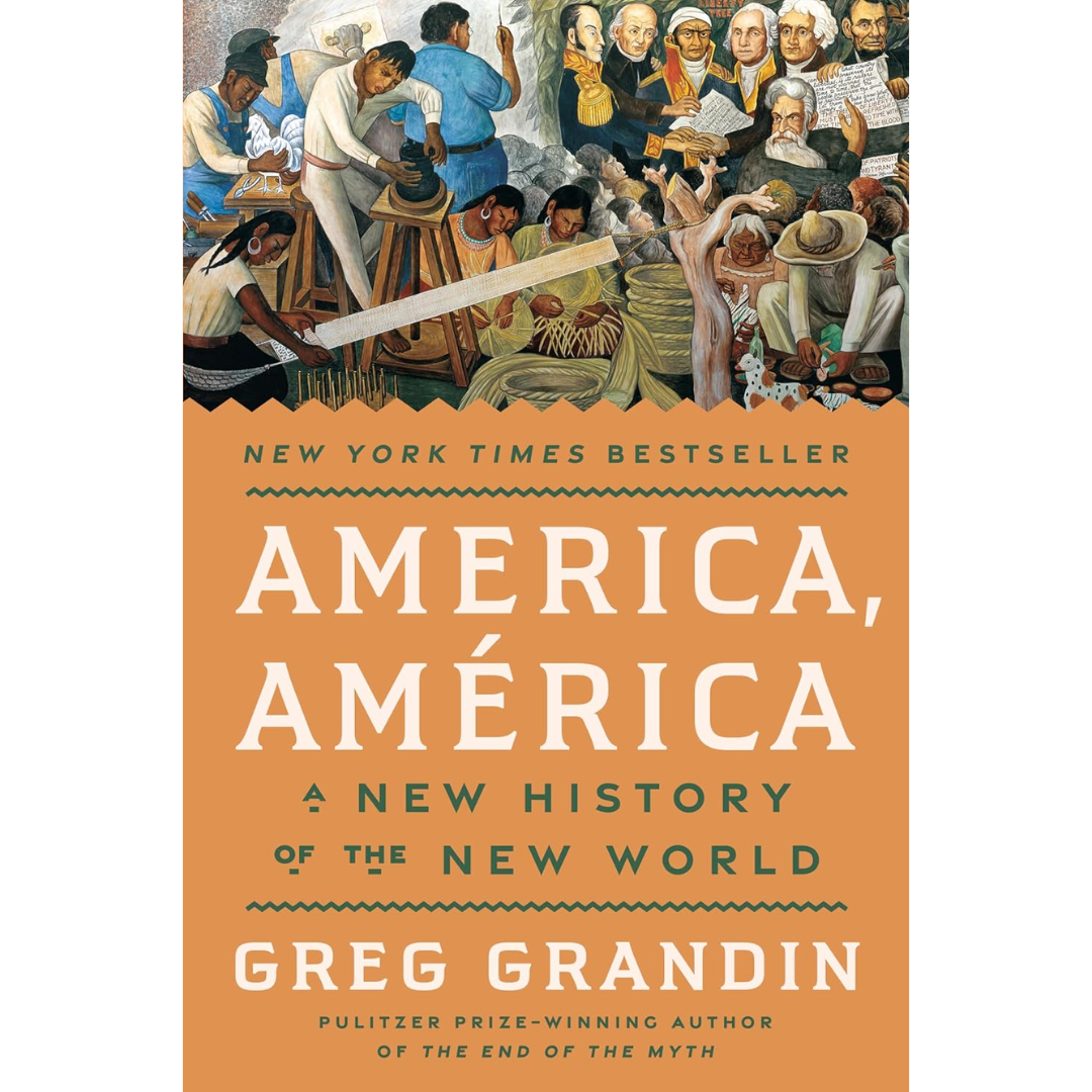 America América By Greg Grandin