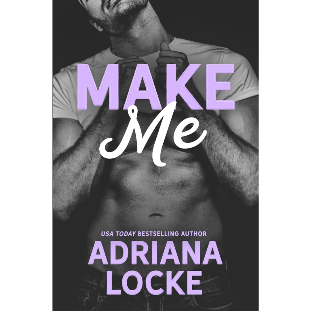 Make Me By Adriana Locke