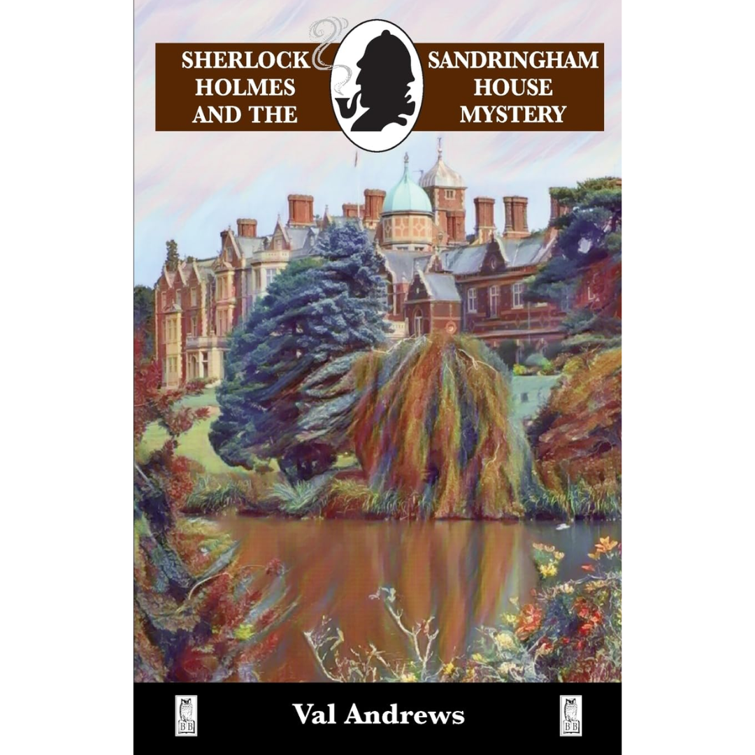 Sherlock Holmes and the Sandringham House Mystery By Val Andrews