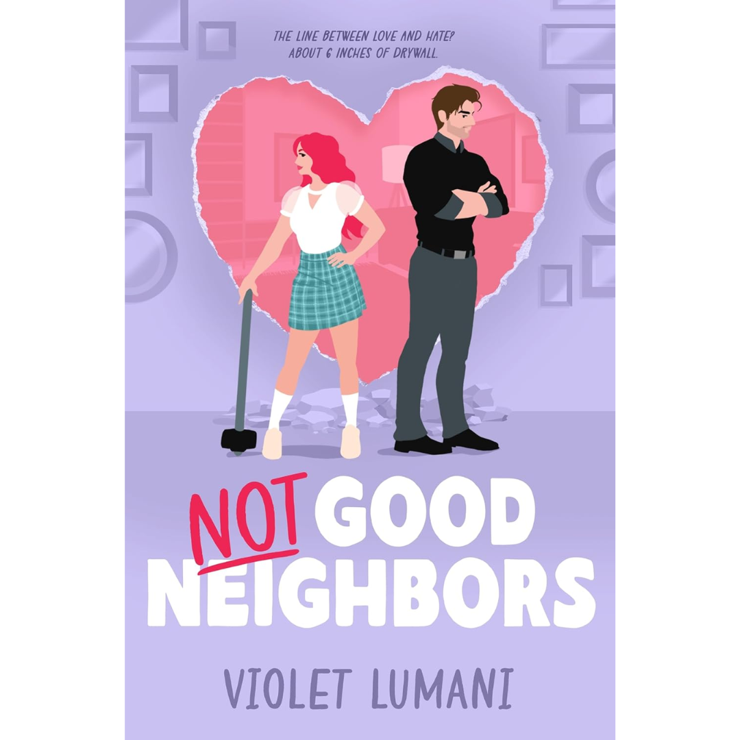 Not Good Neighbors By Violet Lumani