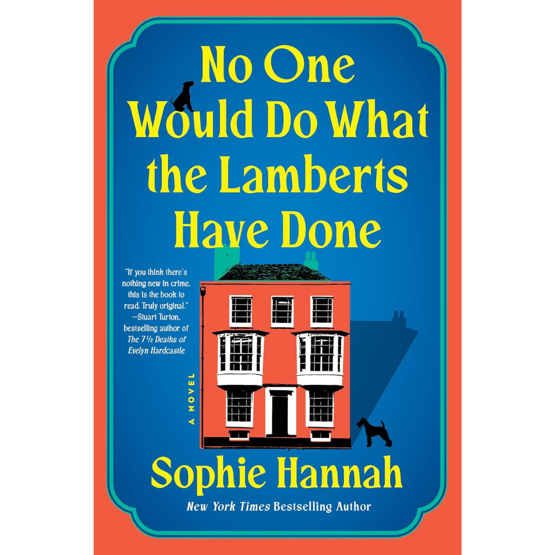 No One Would Do What the Lamberts Have Done By Sophie Hannah