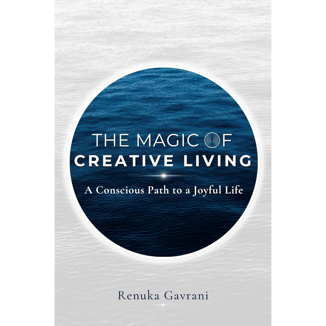 The Magic of Creative Living By Renuka Gavrani