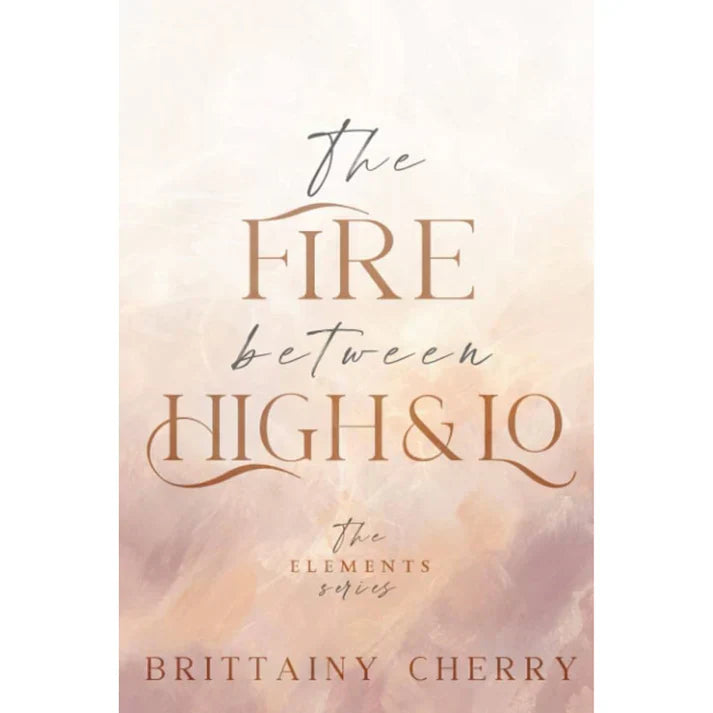 The Fire Between High & Lo by Brittainy C. Cherry