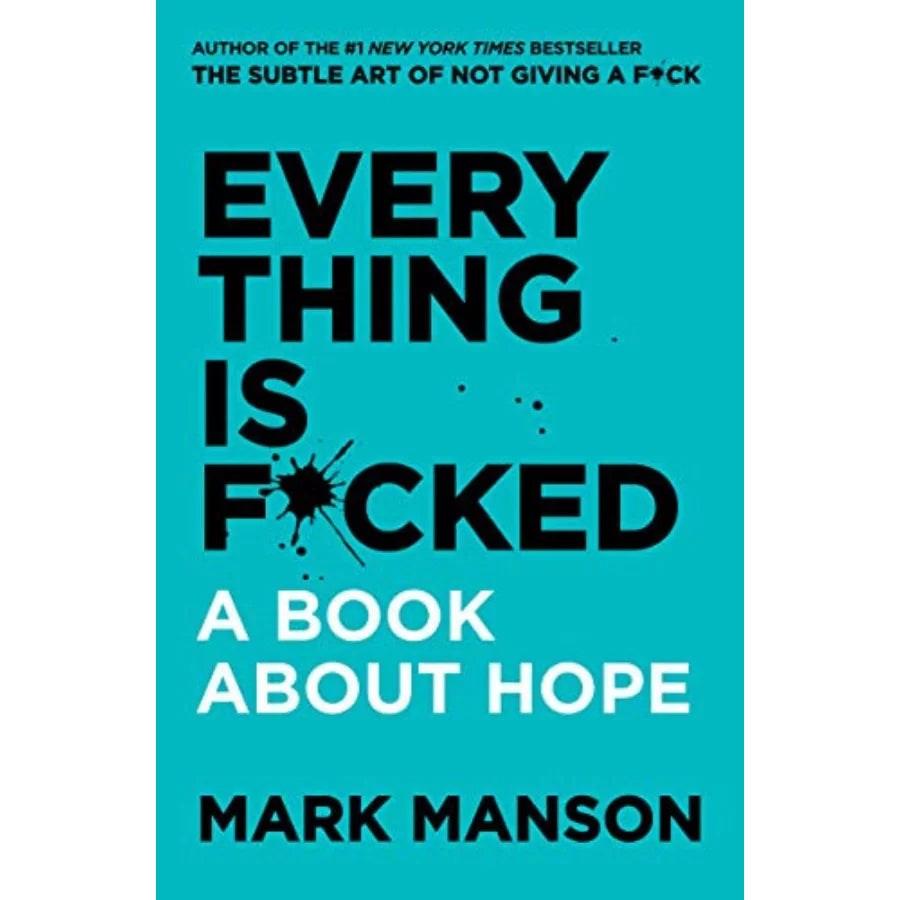 Everything is F*cked By Mark Manson