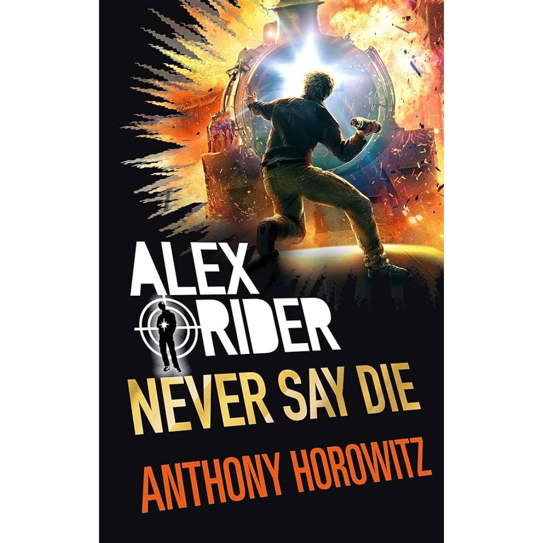 Never Say Die By Anthony Horowitz