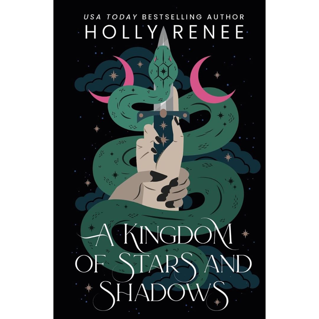 A Kingdom of Stars and Shadows by Holly Renee