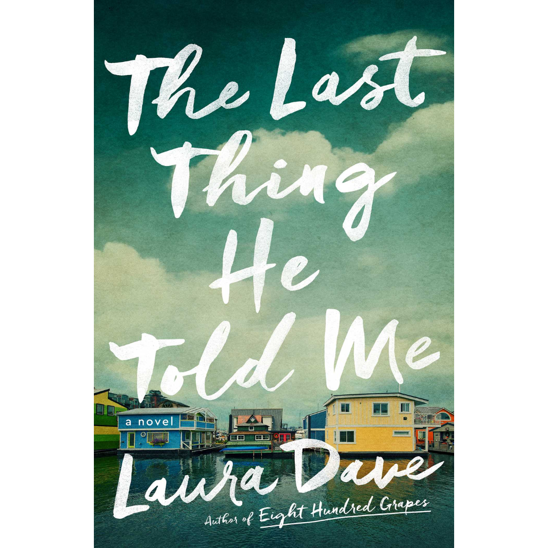 The Last Thing He Told Me by Laura Dave