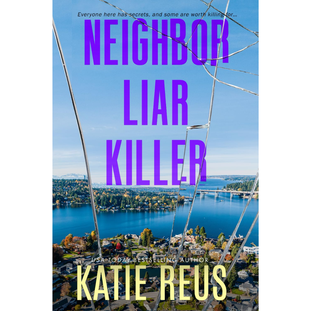 Neighbor Liar Killer By Katie Reus
