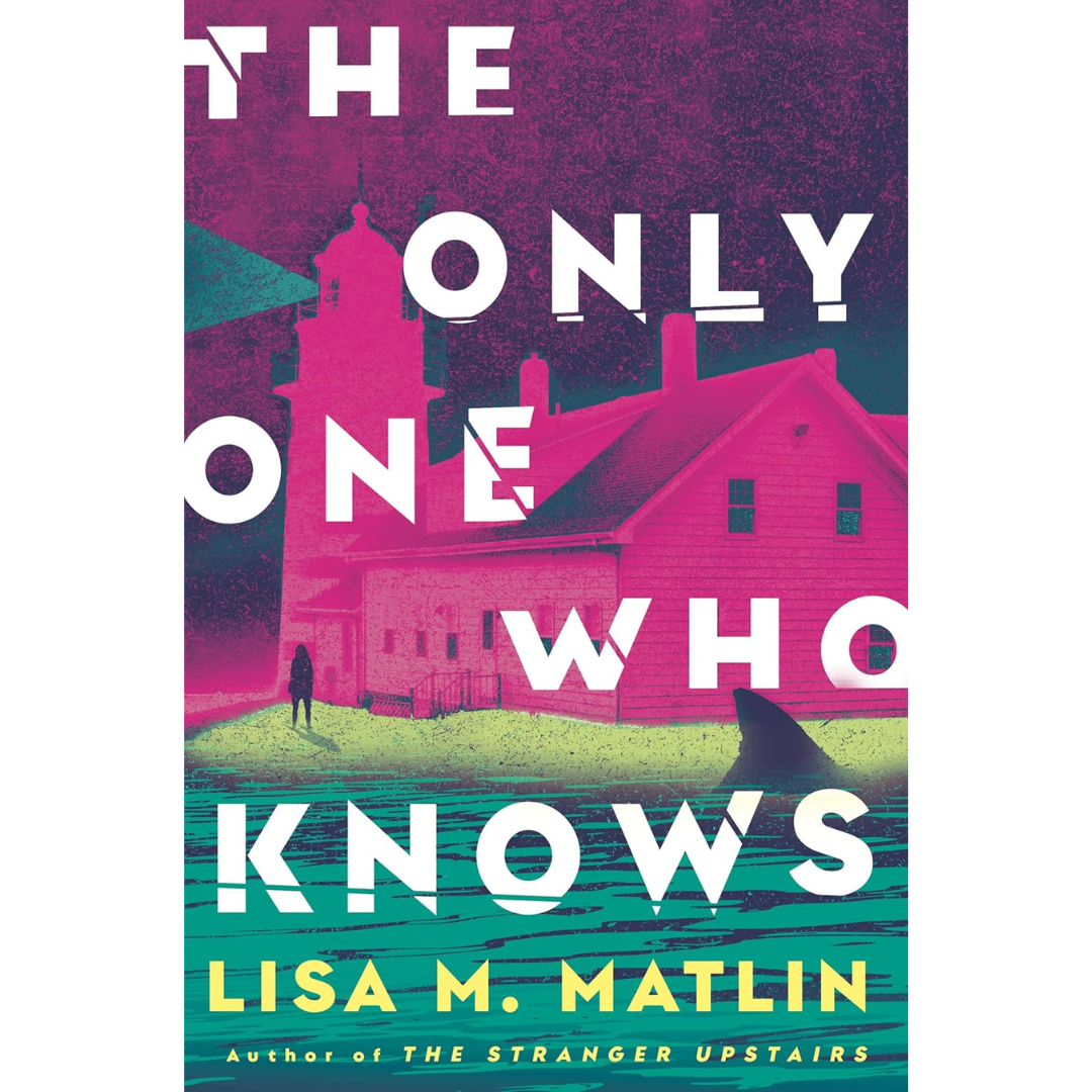 The Only One Who Knows By Lisa M. Matlin
