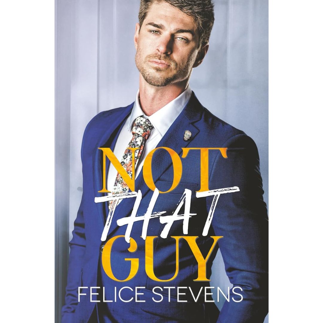 Not That Guy By Felice Stevens