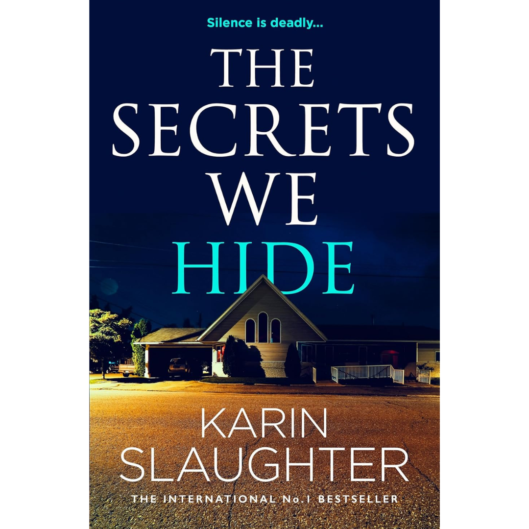 The Secrets We Hide By Karin Slaughter