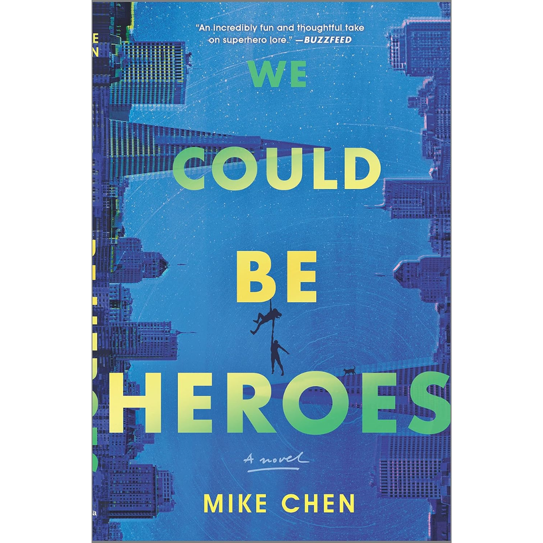 We Could Be Heroes By Mike Chen