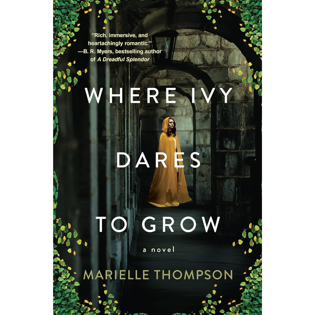 Where Ivy Dares to Grow By Marielle Thompson