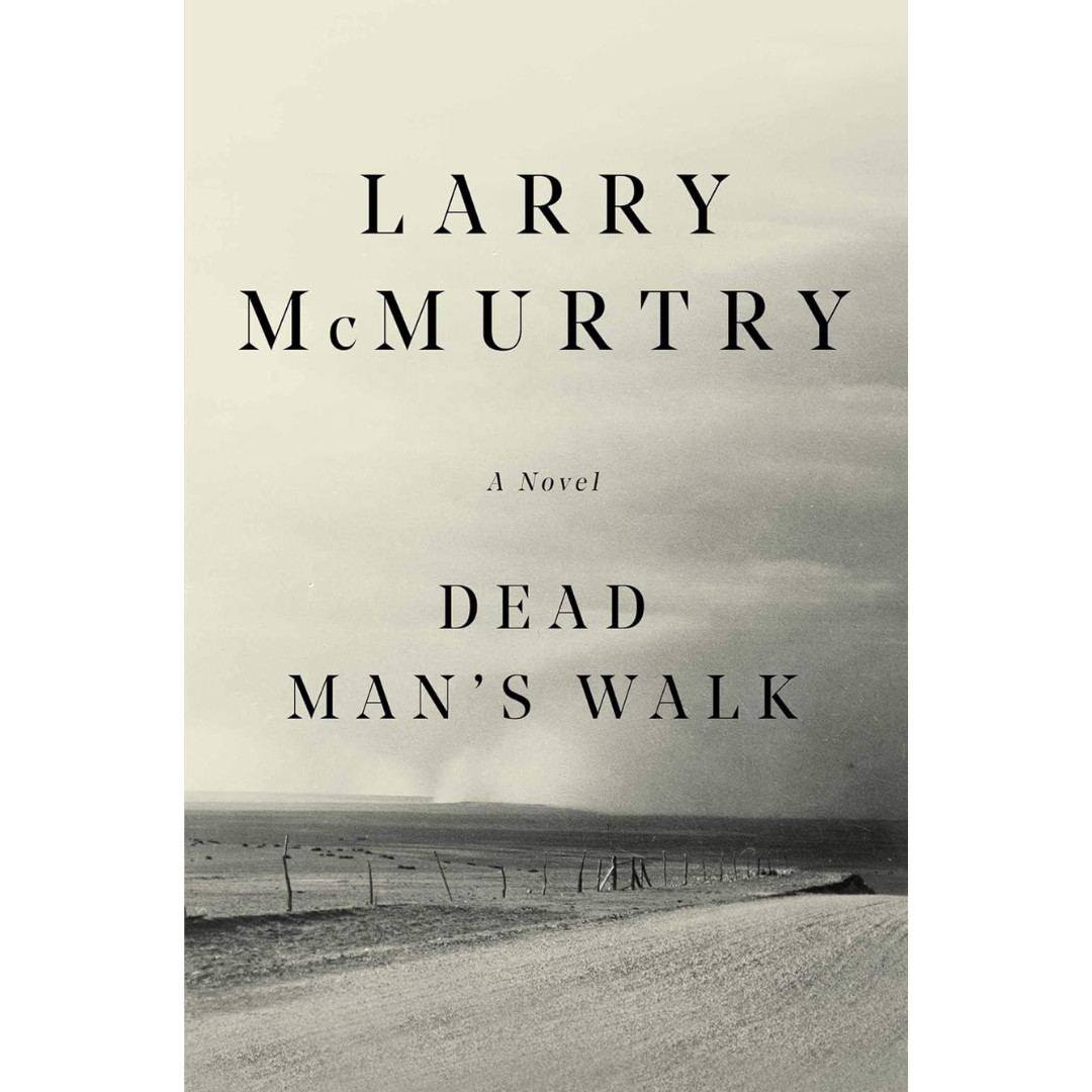 Dead Man’s Walk By Larry McMurtry