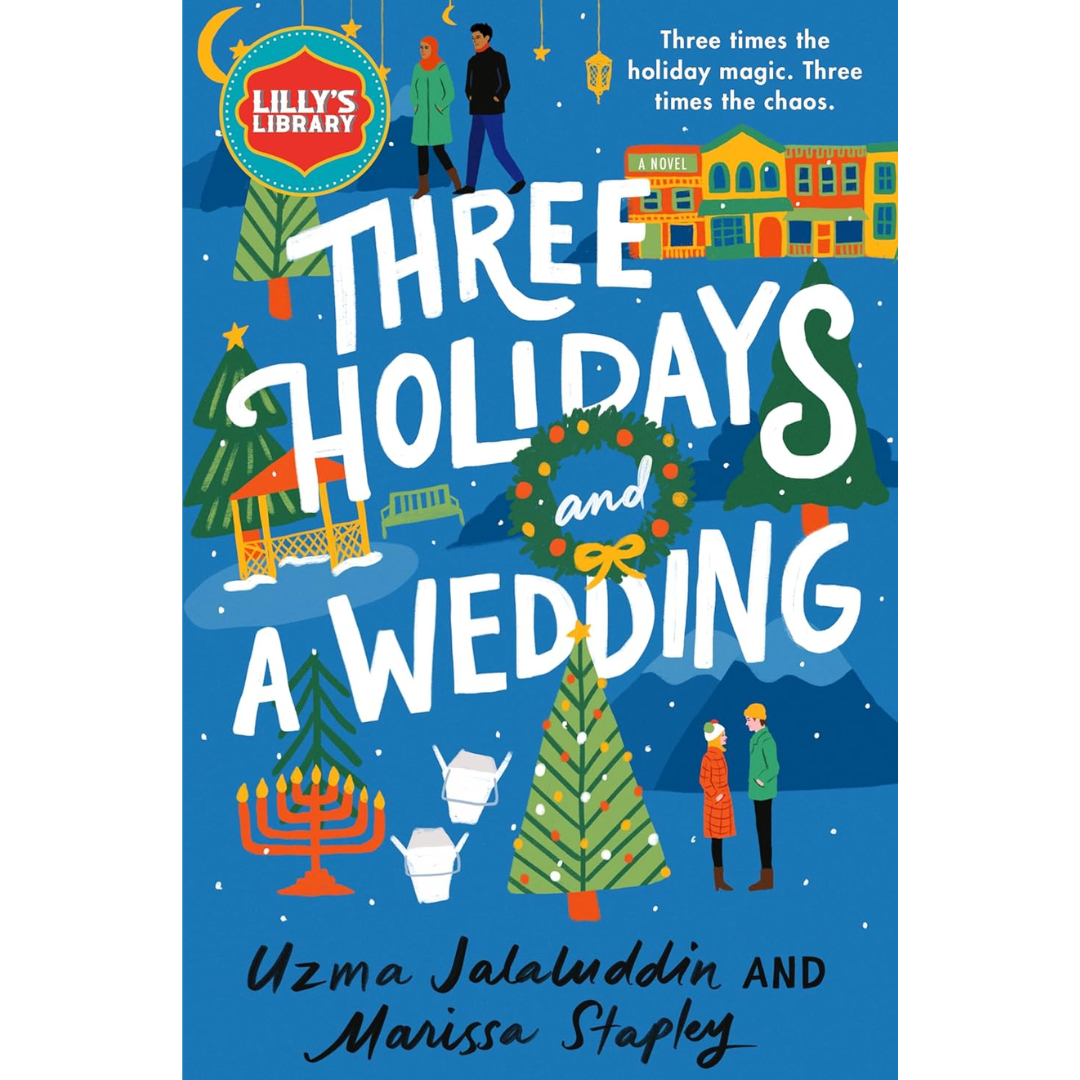 Three Holidays and a Wedding By Uzma Jalaluddin