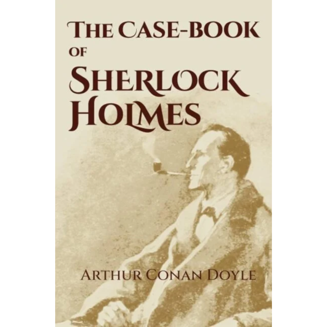 The Case-Book of Sherlock Holmes by Arthur Conan Doyle