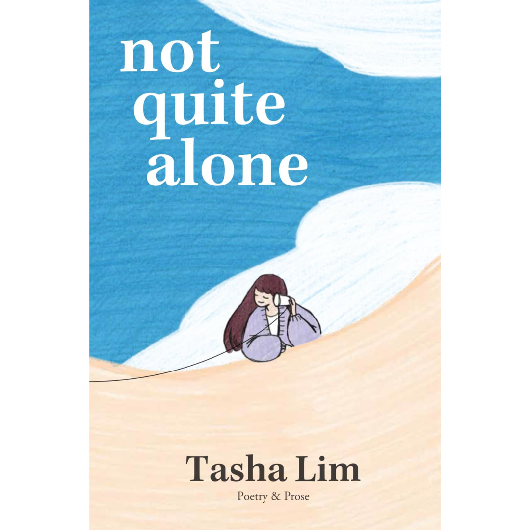 Not Quite Alone By Tasha Lim