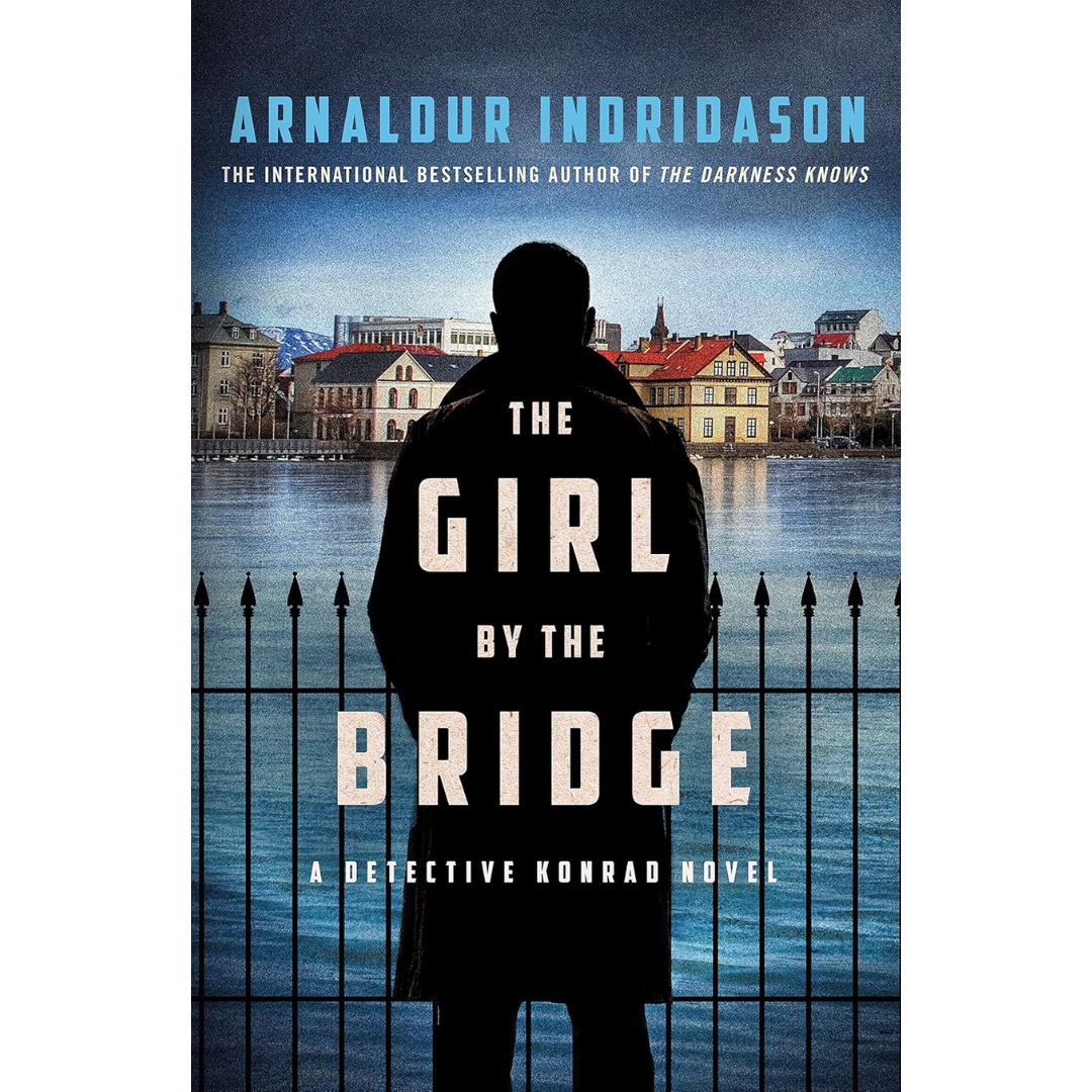 The Girl by the Bridge By Arnaldur Indridason